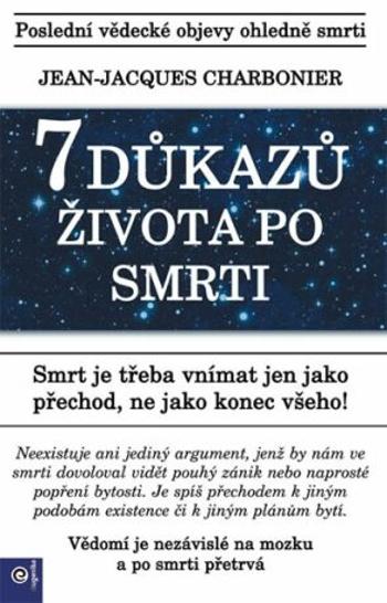 7 důkazů života po smrti - Charbonier Jean-Jacques