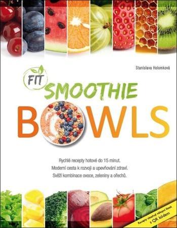 Fit Smoothie Bowls - Holomková Stanislava