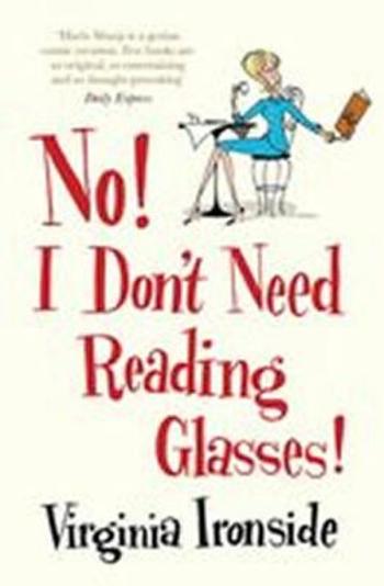 No! I Don´t Need Reading Glasses (Defekt) - Virginia Ironsideová