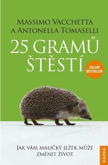 Nakladatelství KAZDA M. Vacchetta, A. Tomaselli: 25 gramů štěstí Provedení: Tištěná kniha