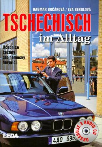 Tschechisch im Alltag + 3CD Učebnice češtiny pro německy hovoří - Brčáková D., Berglová E. - Brčáková Dagmar