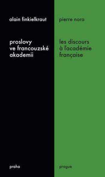 Proslovy ve francouzské akademii Les discours a ľacadémie française - Finkielkraut Alain