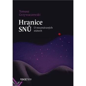 Hranice snů: O neuznávaných státech (978-80-906778-7-6)