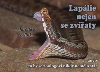 Lapálie nejen se zvířaty - Zelinka Jaroslav