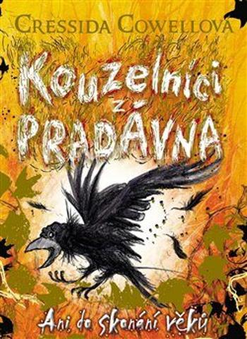 Kouzelníci z pradávna 4: Ani do skonání věků - Cressida Cowellová