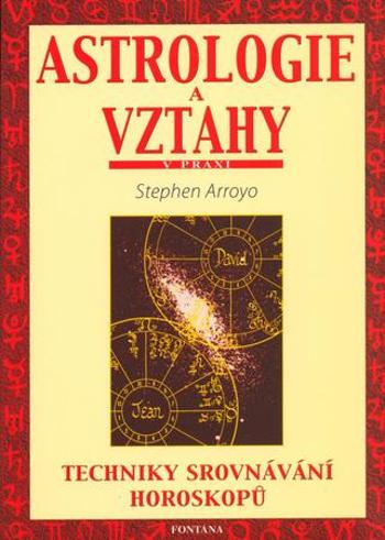 Astrologie a vztahy - Arroyo Stephen