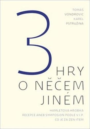 3 hry o něčem jiném - Pstružina Karel