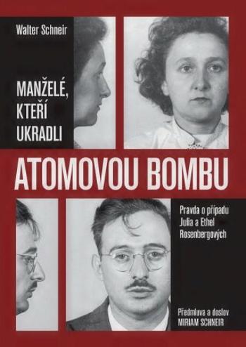 Manželé, kteří ukradli atomovou bombu - Walter Schneir, Miriam Schneir - e-kniha