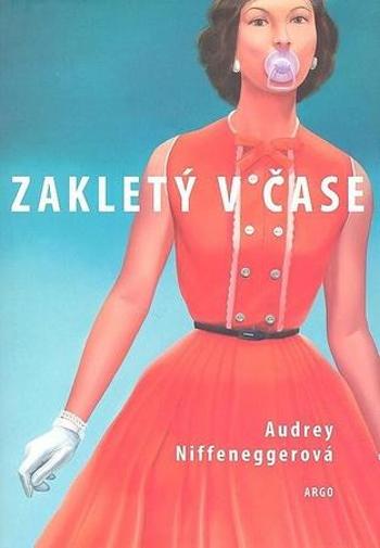 Zakletý v čase - Niffeneggerová Audrey