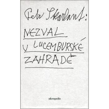 Nezval v Lucemburské zahradě (978-80-7304-212-7)