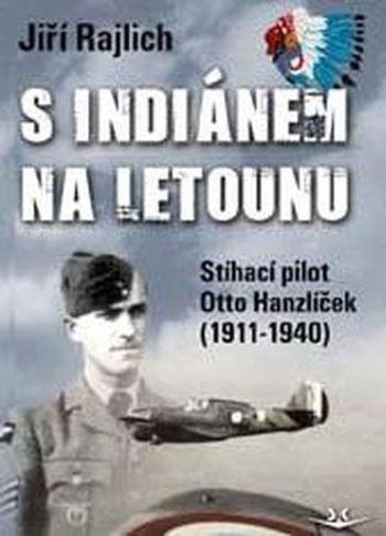 S Indiánem na letounu - Rajlich Jiří