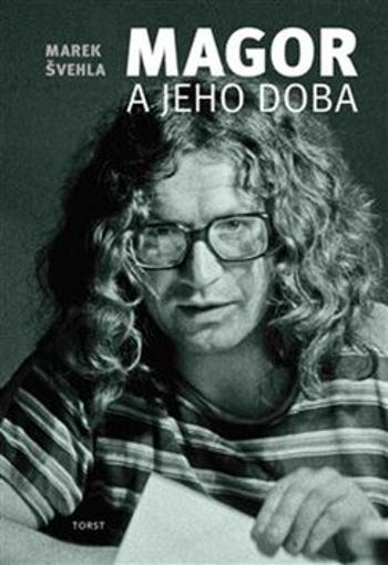 Magor a jeho doba - Marek Švehla