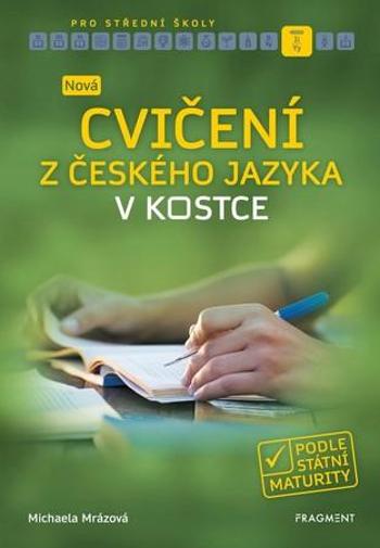 Nová cvičení z českého jazyka v kostce pro SŠ - Mrázová Michaela