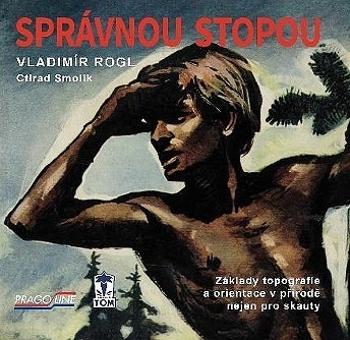 Správnou stopou - Rogl Vladimír