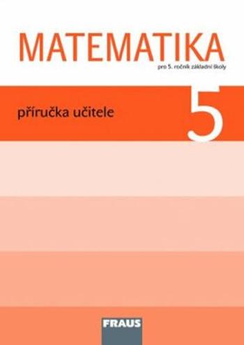 Matematika 5 pro ZŠ - příručka učitele - Milan Hejný, Darina Jirotková, Jitka Michnová