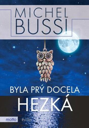 Byla prý docela hezká - Michel Bussi