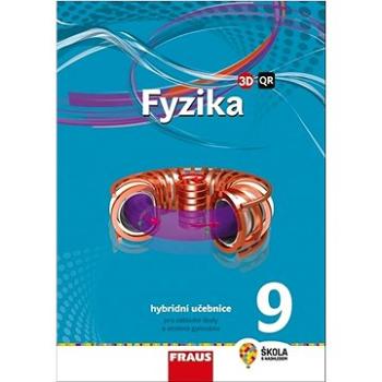 Fyzika 9 Nová generace: Hybridní učebnice (978-80-7489-701-6)