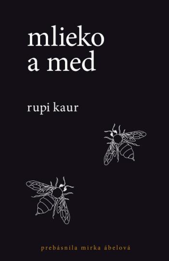 Mlieko a med (SK) - Rupi Kaur - e-kniha