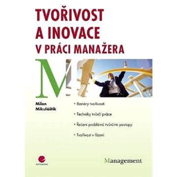 Tvořivost a inovace v práci manažera (978-80-247-2016-6)