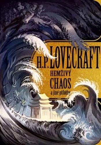 Hemživý chaos a další příběhy - Lovecraft Howard Phillips