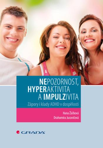 Nepozornost, hyperaktivita a impulzivita - Drahomíra Jucovičová, Hana Žáčková - e-kniha