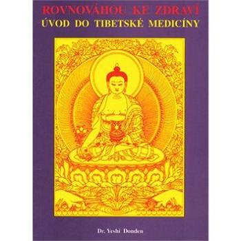 Rovnováhou ke zdraví: Úvod do tibetské medicíny (978-80-85349-59-7)