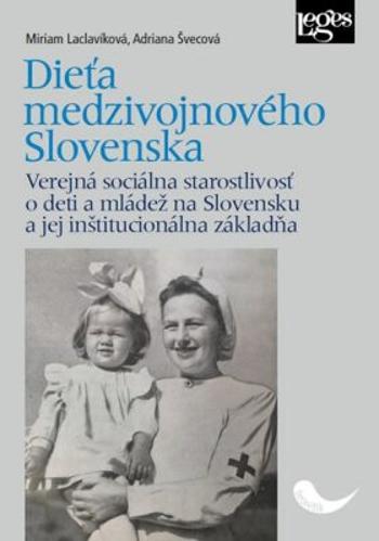 Dieťa medzivojnového Slovenska - Laclavíková Miriam