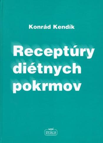 Receptúry diétnych pokrmov - Kendík Konrád