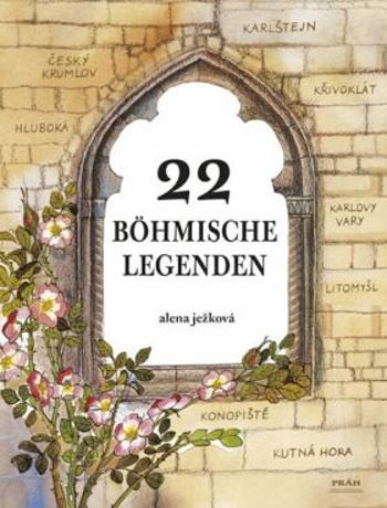 22 böhmische Legenden / 22 českých legend (německy) - Alena Ježková