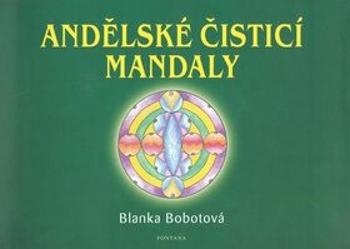 Andělské čistící mandaly - Blanka Bobotová