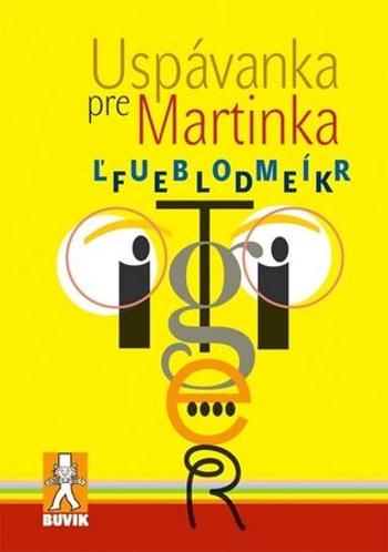 Uspávanka pre Martinka - Feldek Ľubomír