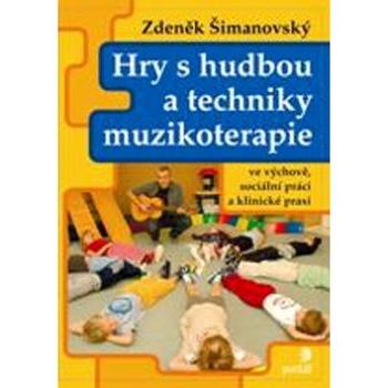 Hry s hudbou a techniky muzikoterapie (978-80-7367-928-6)