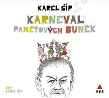 Karneval paměťových buněk - Karel Šíp - audiokniha