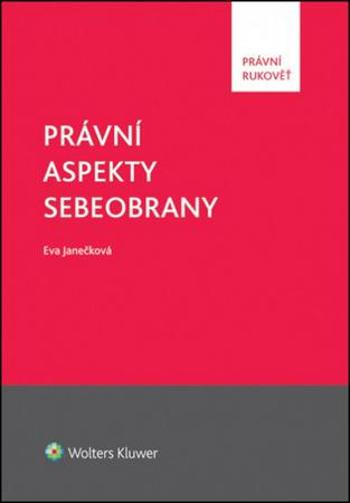 Právní aspekty sebeobrany - Janečková Eva