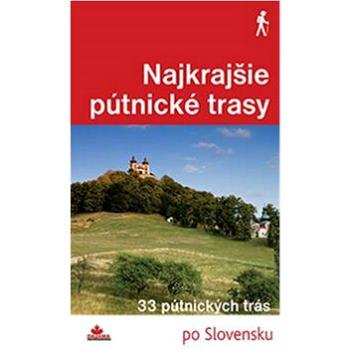 Najkrajšie pútnické trasy: 33 pútnických trás (978-80-8136-041-1)