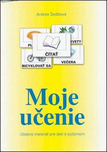 Moje učenie Učebný materiál pre deti s autizmom - A. Šedibová