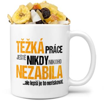 Hrnek Těžká práce (Náplň hrníčku: Tropická směs)