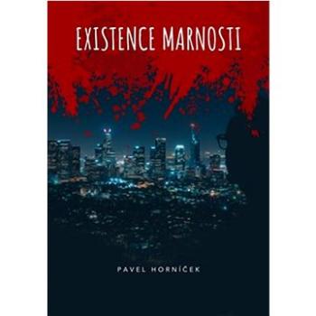 Existence marnosti (978-80-88412-19-9)