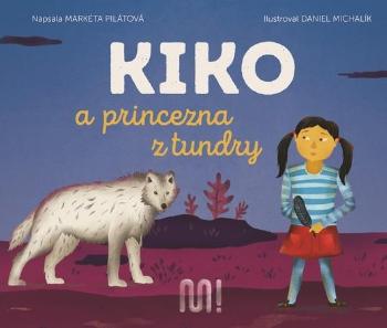 Kiko a princezna z tundry - Pilátová Markéta