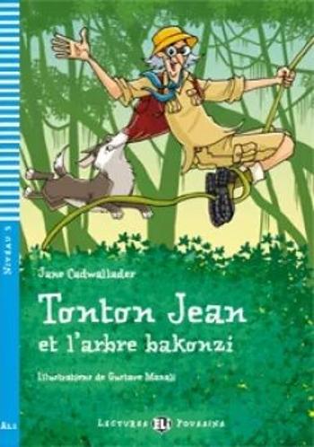 ELI - F - Poussins 3 - Tonton Jean et l’arbre Bakonzi - readers + CD - Jane Cadwallader