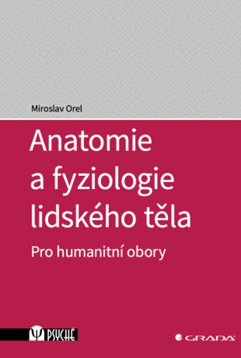 Anatomie a fyziologie lidského těla - Miroslav Orel - e-kniha