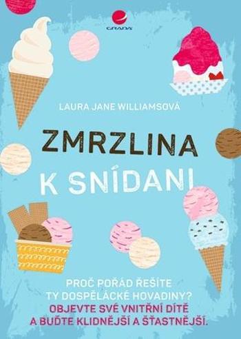 Zmrzlina k snídani - Williamsová Laura Jane