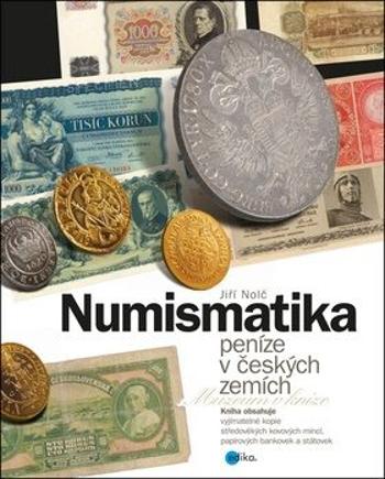 Numismatika – peníze v českých zemích - Jiří Nolč