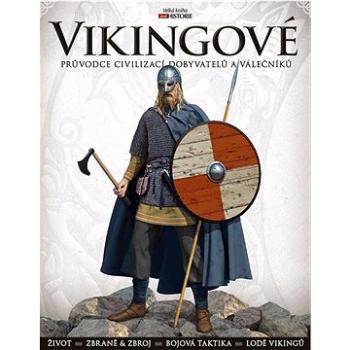 Vikingové: Průvodce civilizací dobyvatelů a válečníků (978-80-7525-403-0)