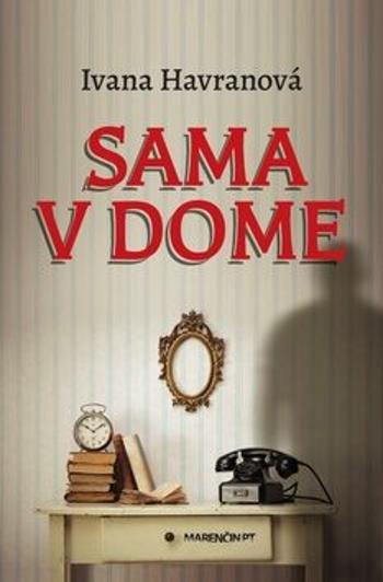 Sama v dome - Ivana Havranová