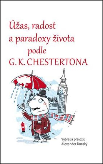 Úžas, radost a paradoxy života podle G.K. Chestertona - Tomský Alexander