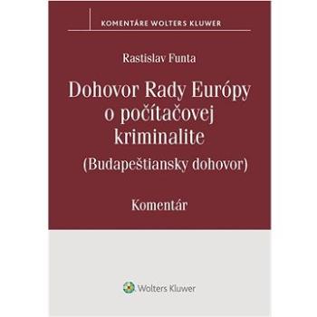 Dohovor Rady Európy o počítačovej kriminalite: Budapeštiansky dohovor (978-80-571-0365-3)