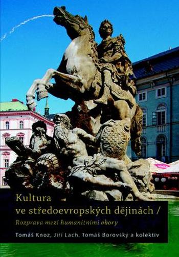 Kultura ve středoevropských dějinách - Borovský Tomáš