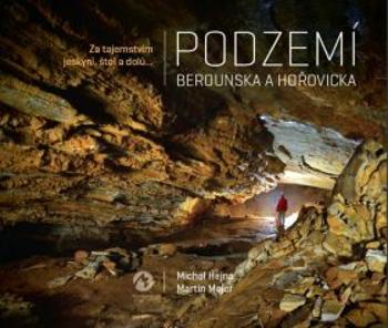Podzemí Berounska a Hořovicka - Martin Majer, Michal Hejna