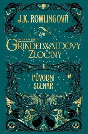 Fantastická zvířata Grindelwaldovy zločiny - Rowlingová Joanne K.